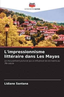 bokomslag L'impressionnisme littraire dans Les Mayas