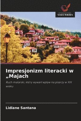 Impresjonizm literacki w &quot;Majach 1