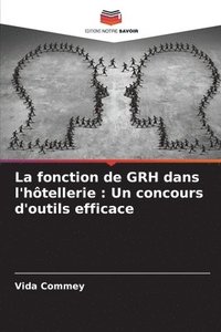 bokomslag La fonction de GRH dans l'hôtellerie: Un concours d'outils efficace