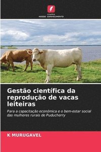 bokomslag Gesto cientfica da reproduo de vacas leiteiras