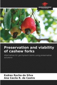 bokomslag Preservation and viability of cashew forks