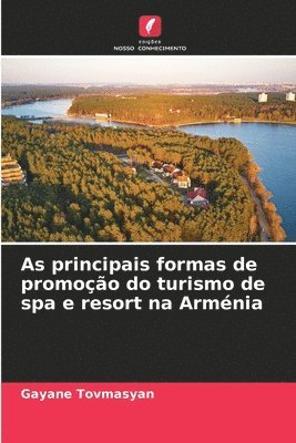 bokomslag As principais formas de promoção do turismo de spa e resort na Arménia