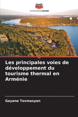 bokomslag Les principales voies de développement du tourisme thermal en Arménie