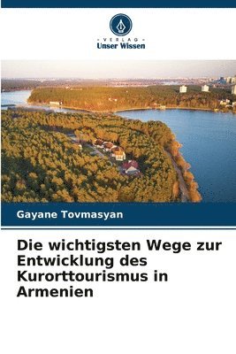 bokomslag wichtigsten Wege zur Entwicklung des Kurorttourismus in Armenien
