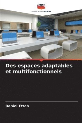 Des espaces adaptables et multifonctionnels