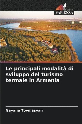 bokomslag Le principali modalit di sviluppo del turismo termale in Armenia