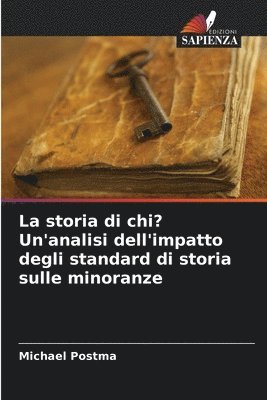 bokomslag La storia di chi? Un'analisi dell'impatto degli standard di storia sulle minoranze