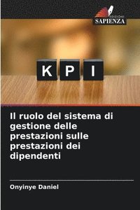 bokomslag Il ruolo del sistema di gestione delle prestazioni sulle prestazioni dei dipendenti