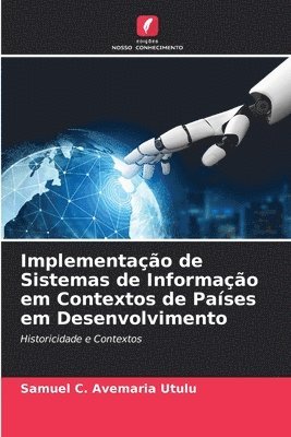 bokomslag Implementação de Sistemas de Informação em Contextos de Países em Desenvolvimento