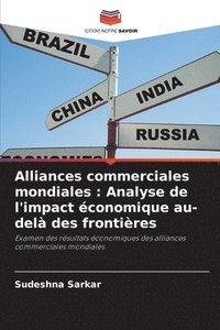 bokomslag Alliances commerciales mondiales: Analyse de l'impact économique au-delà des frontières