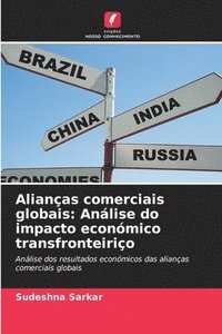 bokomslag Alianças comerciais globais: Análise do impacto económico transfronteiriço