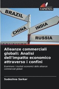 bokomslag Alleanze commerciali globali: Analisi dell'impatto economico attraverso i confini