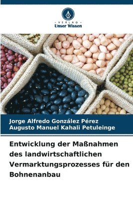 bokomslag Entwicklung der Manahmen des landwirtschaftlichen Vermarktungsprozesses fr den Bohnenanbau