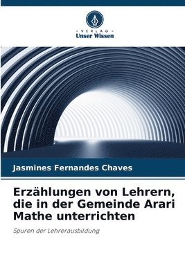bokomslag Erzählungen von Lehrern, die in der Gemeinde Arari Mathe unterrichten
