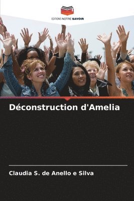 Claudia S de Anello E Silva, Claudia S. de Anello E. Silva, Claudia S. de Anello e Silva - Déconstruction d'Amelia, Häftad