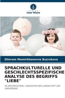 bokomslag Sprachkulturelle Und Geschlechtsspezifische Analyse Des Begriffs "Liebe"