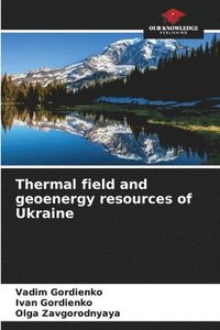 bokomslag Thermal field and geoenergy resources of Ukraine