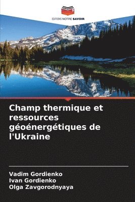 Champ thermique et ressources géoénergétiques de l'Ukraine 1