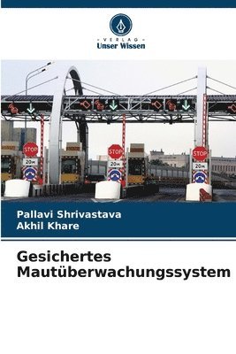 Pallavi Shrivastava, Akhil Khare - Gesichertes Mautüberwachungssystem, Häftad