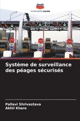 Pallavi Shrivastava, Akhil Khare - Système de surveillance des péages sécurisés, Häftad
