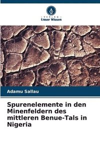 bokomslag Spurenelemente in den Minenfeldern des mittleren Benue-Tals in Nigeria