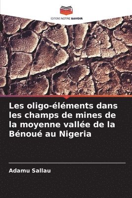 Les oligo-éléments dans les champs de mines de la moyenne vallée de la Bénoué au Nigeria