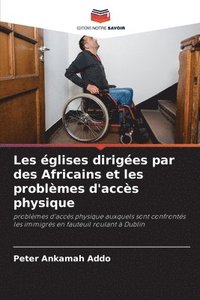 bokomslag Les églises dirigées par des Africains et les problèmes d'accès physique