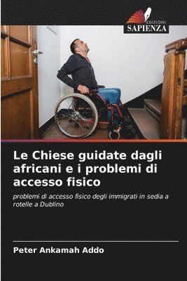 bokomslag Le Chiese guidate dagli africani e i problemi di accesso fisico