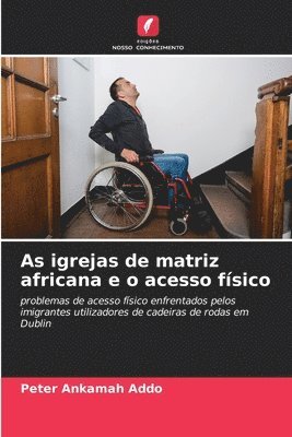 bokomslag As igrejas de matriz africana e o acesso fsico