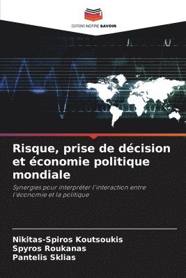 Nikitas-Spiros Koutsoukis, Spyros Roukanas, Pantelis Sklias - Risque, prise de décision et économie politique mondiale, Häftad
