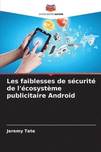 bokomslag Les faiblesses de sécurité de l'écosystème publicitaire Android