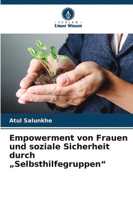 Atul Salunkhe - Empowerment von Frauen und soziale Sicherheit durch "Selbsthilfegruppen", Häftad