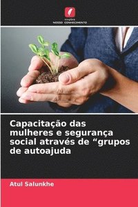 bokomslag Capacitação das mulheres e segurança social através de 'grupos de autoajuda