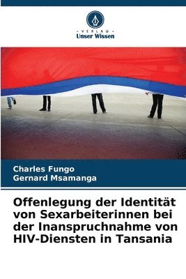 bokomslag Offenlegung der Identitt von Sexarbeiterinnen bei der Inanspruchnahme von HIV-Diensten in Tansania