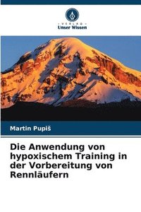 bokomslag Die Anwendung von hypoxischem Training in der Vorbereitung von Rennlufern