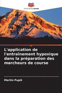 bokomslag L'application de l'entraînement hypoxique dans la préparation des marcheurs de course