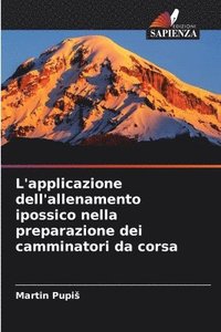 bokomslag L'applicazione dell'allenamento ipossico nella preparazione dei camminatori da corsa