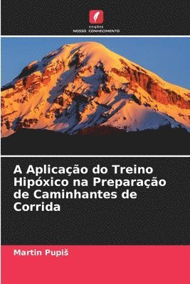 bokomslag A Aplicao do Treino Hipxico na Preparao de Caminhantes de Corrida