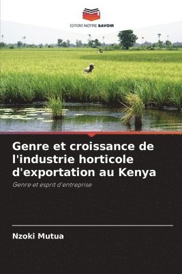 Nzoki Mutua - Genre et croissance de l'industrie horticole d'exportation au Kenya, Häftad