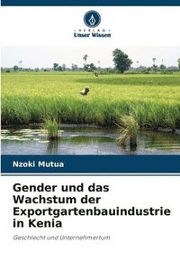 bokomslag Gender und das Wachstum der Exportgartenbauindustrie in Kenia