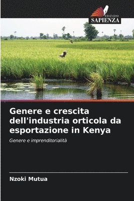 bokomslag Genere e crescita dell'industria orticola da esportazione in Kenya