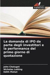 bokomslag La domanda di IPO da parte degli investitori e la performance del primo giorno di quotazione