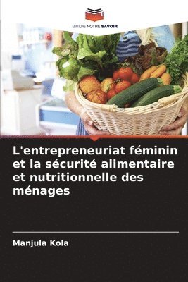 bokomslag L'entrepreneuriat féminin et la sécurité alimentaire et nutritionnelle des ménages