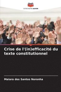 bokomslag Crise de l'(in)efficacit du texte constitutionnel