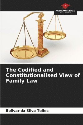 Bolivar Da Silva Telles, Bolivar da Silva Telles - Codified and Constitutionalised View of Family Law, Häftad
