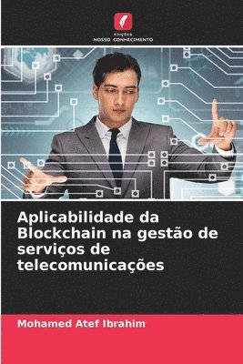 bokomslag Aplicabilidade da Blockchain na gesto de servios de telecomunicaes