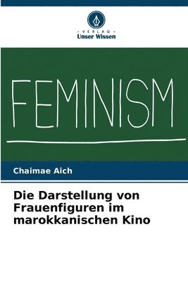 bokomslag Darstellung von Frauenfiguren im marokkanischen Kino