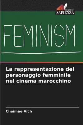 bokomslag La rappresentazione del personaggio femminile nel cinema marocchino