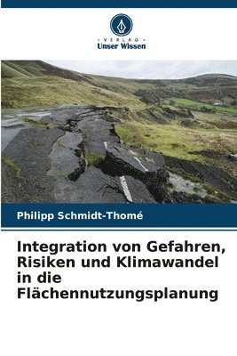 Philipp Schmidt-Thomé - Integration von Gefahren, Risiken und Klimawandel in die Flächennutzungsplanung, Häftad