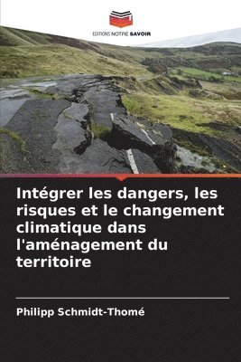 Intgrer les dangers, les risques et le changement climatique dans l'amnagement du territoire 1